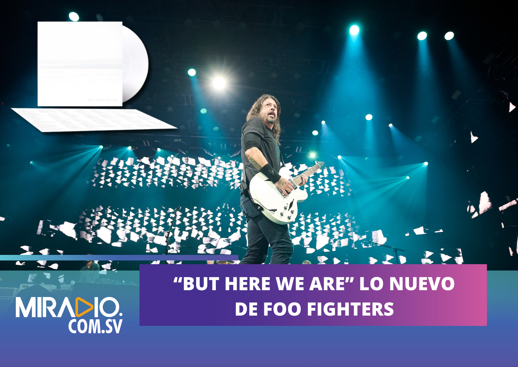 “BUT HERE WE ARE” EL NUEVO ALBUM DE FOO FIGHTERS
