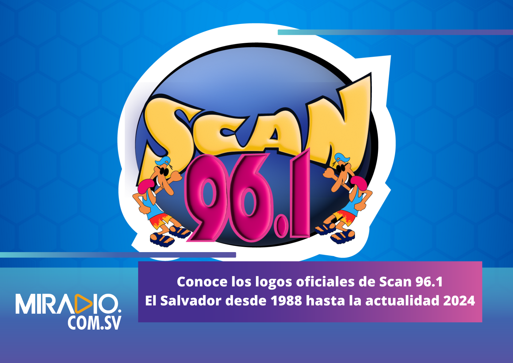 Estos han sido los logos oficiales de Scan 96.1 El Salvador desde 1988 hasta la actualidad 2024